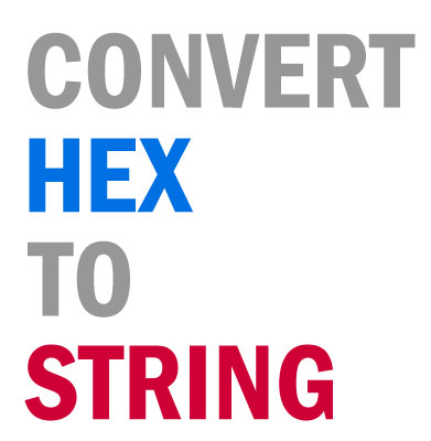 Hex To String Converter Convert Your Hexadecimal To Text